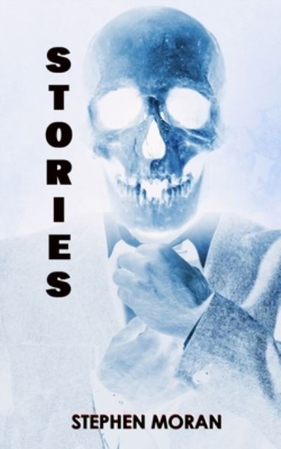 Cover for Stephen Moran · Stories (Paperback Book) (2019)