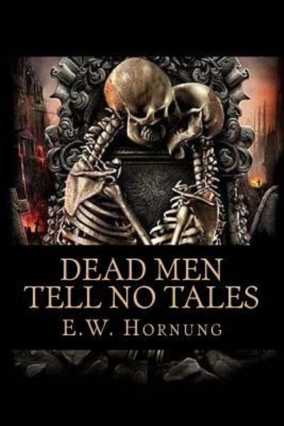 Cover for E W Hornung · Dead Men Tell No Tales (Paperback Book) (2017)