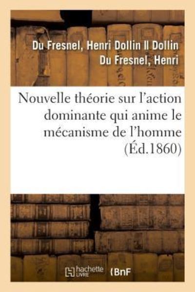 Cover for Du Fresnel-h · Nouvelle théorie sur l'action dominante qui anime le mécanisme de l'homme sous le rapport (Paperback Book) (2018)