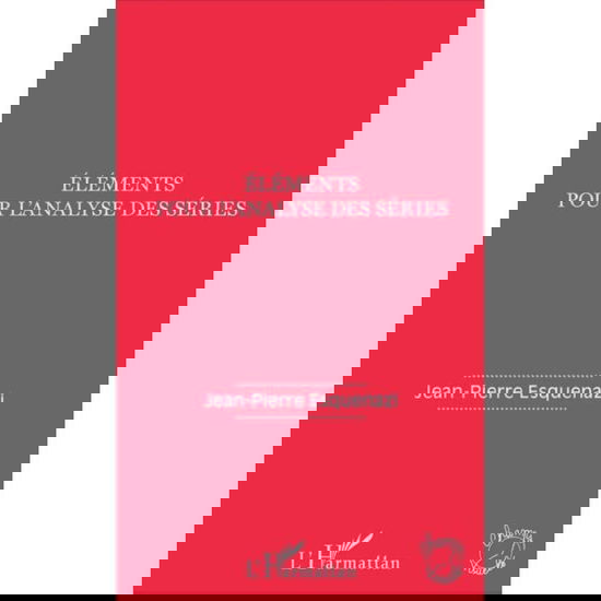 Cover for Jean-Pierre Esquenazi · Eléments pour l'analyse des séries (Paperback Book) (2020)