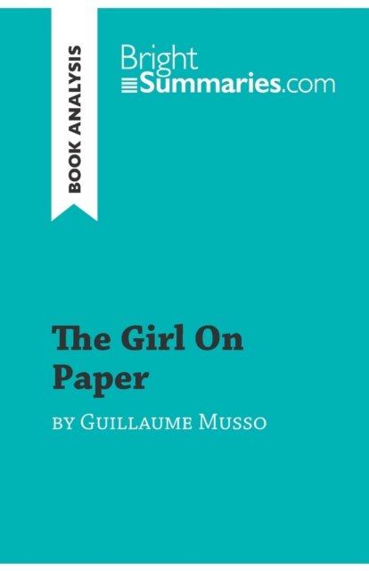 Cover for Bright Summaries · The Girl on Paper by Guillaume Musso (Book Analysis): Detailed Summary, Analysis and Reading Guide (Paperback Book) (2018)