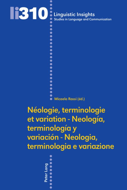 Neologie, Terminologie Et Variation - Neologia, Terminologia Y Variacion - Neologia, Terminologia E Variazione : 310 - - Books - Peter Lang AG, Internationaler Verlag de - 9783034346962 - August 29, 2024
