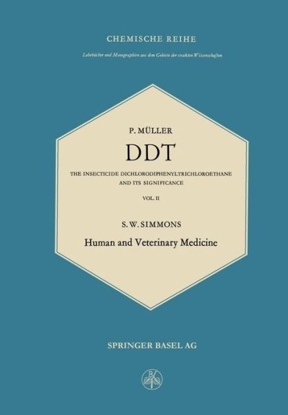 Cover for Paul Muller · Ddt: The Insecticide Dichlorodiphenyltrichloroethane and Its Significance / Das Insektizid Dichlordiphenyltrichlorathan Und Seine Bedeutung: Human and Veterinary Medicine - Lehrbucher Und Monographien Aus Dem Gebiete der Exakten Wiss (Paperback Book) [Softcover Reprint of the Original 1st 1959 edition] (1959)
