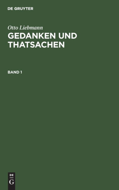 Cover for Otto Liebmann · Gedanken und Thatsachen : philosophische Abhandlungen, Aphorismen und Studien (Book) (1904)