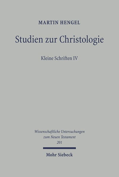 Cover for Martin Hengel · Studien zur Christologie: Kleine Schriften IV - Wissenschaftliche Untersuchungen zum Neuen Testament (Hardcover Book) [German edition] (2007)