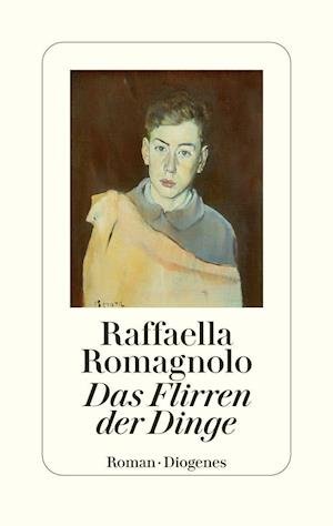 Cover for Raffaella Romagnolo · Das Flirren der Dinge (Hardcover Book) (2022)