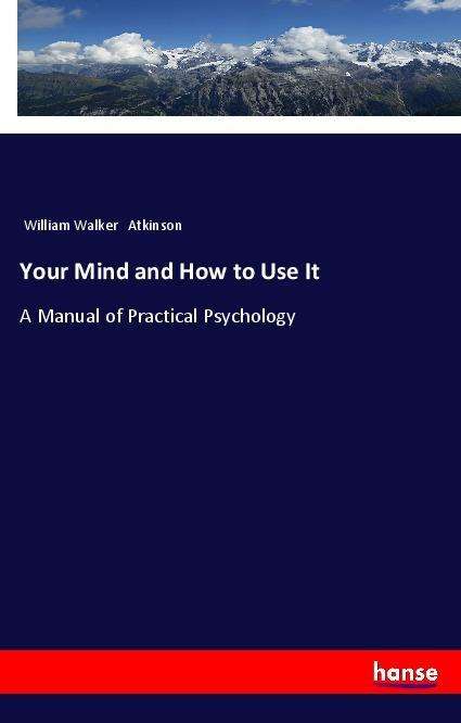 Cover for Atkinson · Your Mind and How to Use It (Book)