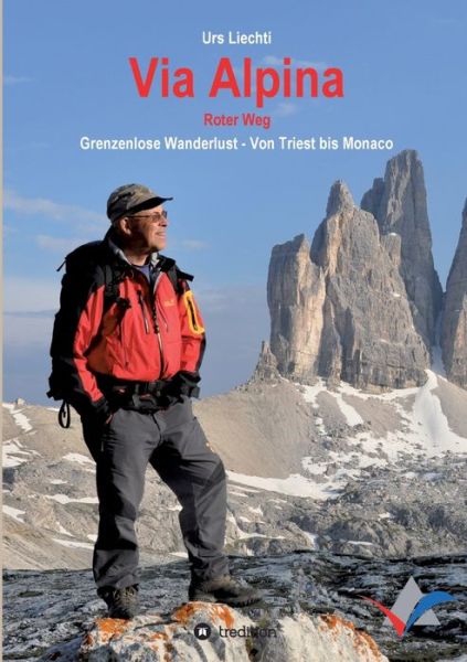 Via Alpina - Roter Weg - Urs Liechti - Books - Bod Third Party Titles - 9783347413962 - November 2, 2021