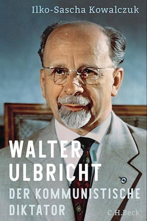 Cover for Ilko-sascha Kowalczuk · Walter Ulbricht Band 2 (Book)