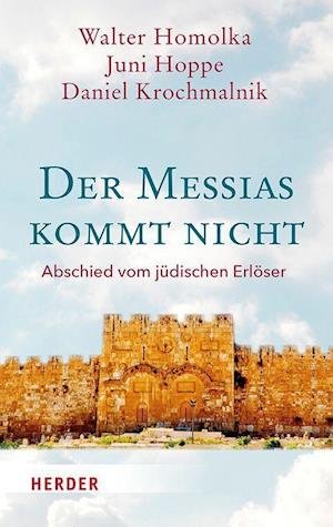 Cover for Walter Homolka · Der Messias kommt nicht (Gebundenes Buch) (2022)