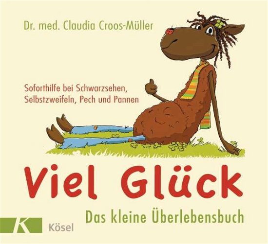 Cover for Croos-Müller · Viel Gl?ck - Das Kleine ?berlebensbuch (Book) (2024)