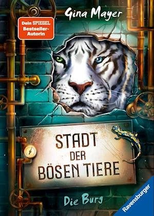 Cover for Gina Mayer · Stadt der bösen Tiere, Band 1: Die Burg (actionreiche 2. Staffel der Bestseller-Reihe &quot;Internat der bösen Tiere&quot; ab 10 Jahren) (Buch) (2023)