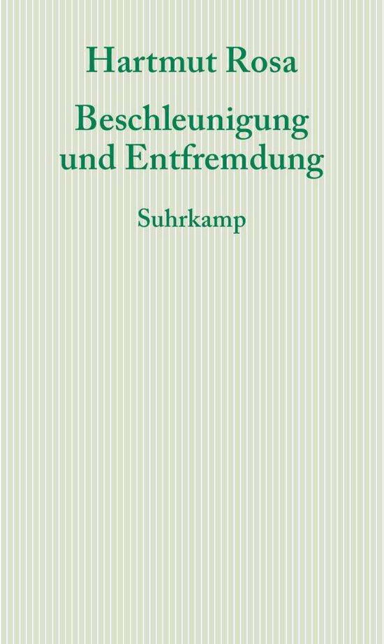 Beschleunigung und Entfremdung - Rosa - Bücher -  - 9783518585962 - 