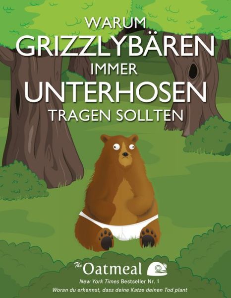 Cover for The Oatmeal · Warum Grizzlybaren immer Unterhosen tragen sollten (Taschenbuch) (2014)