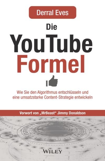 Cover for Derral Eves · Die YouTube-Formel: Wie Sie den Algorithmus entschlusseln und eine umsatzstarke Content-Strategie entwickeln (Pocketbok) (2022)