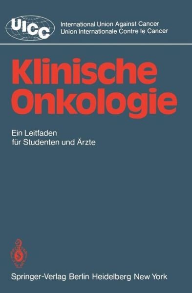 Klinische Onkologie - UICC International Union Against Cancer - Uicc - Libros - Springer-Verlag Berlin and Heidelberg Gm - 9783540108962 - 1 de febrero de 1982