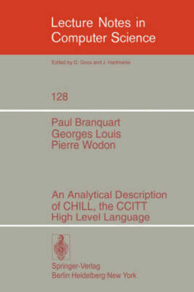Cover for P. Branquart · An Analytical Description of Chill, the Ccitt High Level Language - Lecture Notes in Computer Science (Paperback Book) (1982)