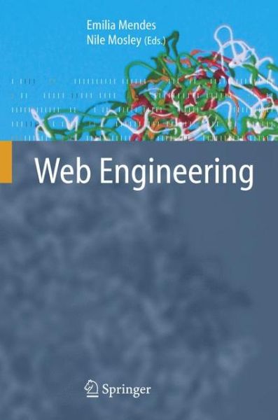 Cover for Emilia Mendes · Web Engineering: Theory and Practice of Metrics and Measurement for Web Development (Hardcover Book) (2005)