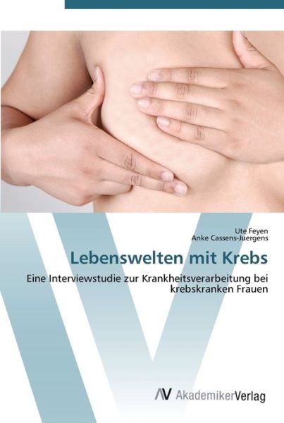 Cover for Feyen · Lebenswelten mit Krebs (Book) (2012)