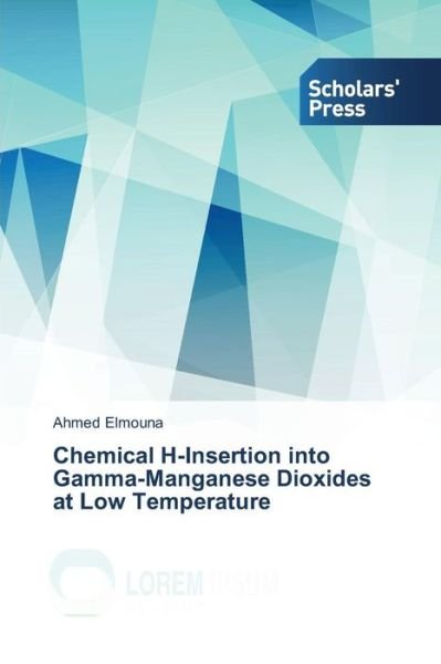 Cover for Elmouna Ahmed · Chemical H-insertion into Gamma-manganese Dioxides at Low Temperature (Paperback Bog) (2015)