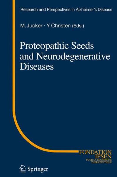Cover for Jucker  Mathias · Proteopathic Seeds and Neurodegenerative Diseases - Research and Perspectives in Alzheimer's Disease (Paperback Bog) [2013 edition] (2015)