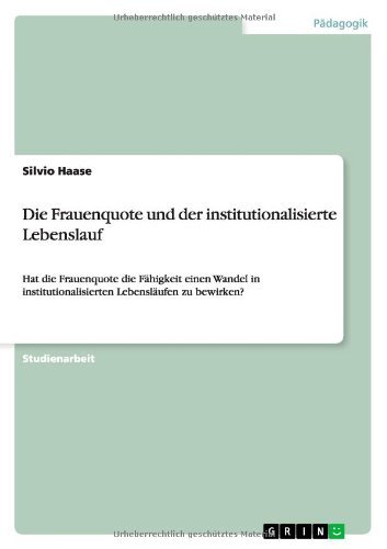 Cover for Silvio Haase · Die Frauenquote Und Der Institutionalisierte Lebenslauf (Paperback Bog) [German edition] (2013)