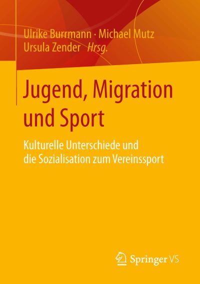 Cover for Ulrike Burrmann · Jugend, Migration Und Sport: Kulturelle Unterschiede Und Die Sozialisation Zum Vereinssport (Paperback Book) [2015 edition] (2014)