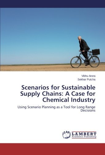 Cover for Sekhar Putcha · Scenarios for Sustainable Supply Chains: a Case for Chemical Industry: Using Scenario Planning As a Tool for Long Range Decisions (Pocketbok) (2014)