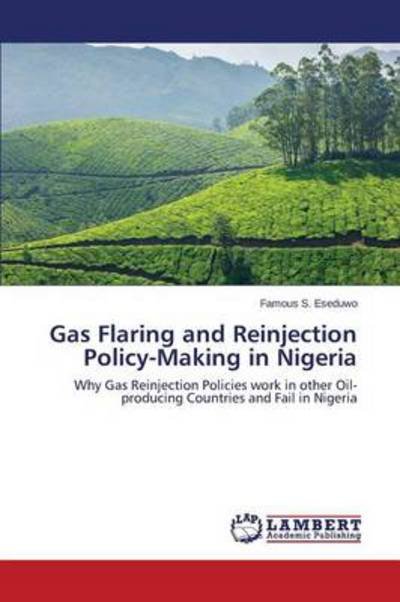 Cover for Eseduwo Famous S. · Gas Flaring and Reinjection Policy-making in Nigeria (Paperback Book) (2014)