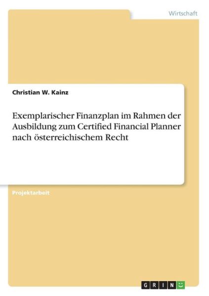 Cover for Kainz · Exemplarischer Finanzplan im Rahm (Book) (2016)