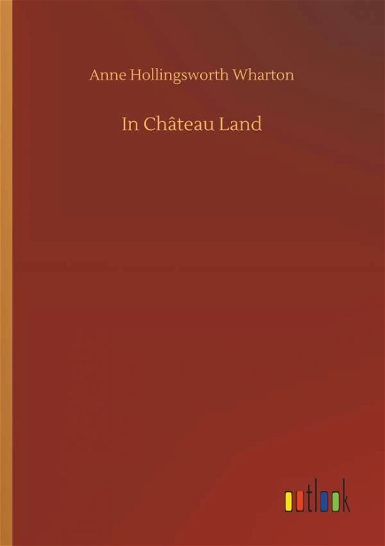 Cover for Wharton · In Château Land (Buch) (2018)