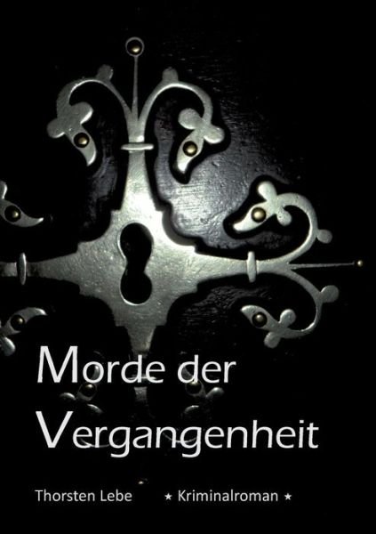 Cover for Lebe · Morde der Vergangenheit (Bok) (2019)