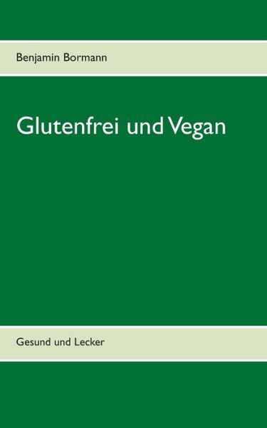 Cover for Bormann · Glutenfrei und Vegan (Book) (2017)