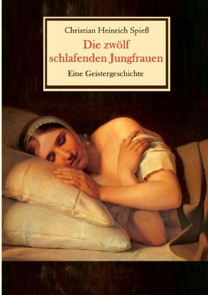 Cover for Spieß · Die zwölf schlafenden Jungfrauen (Book) (2019)