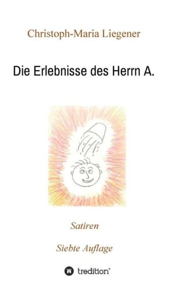 Cover for Christoph-Maria Liegener · Die Erlebnisse des Herrn A. (Hardcover Book) (2019)