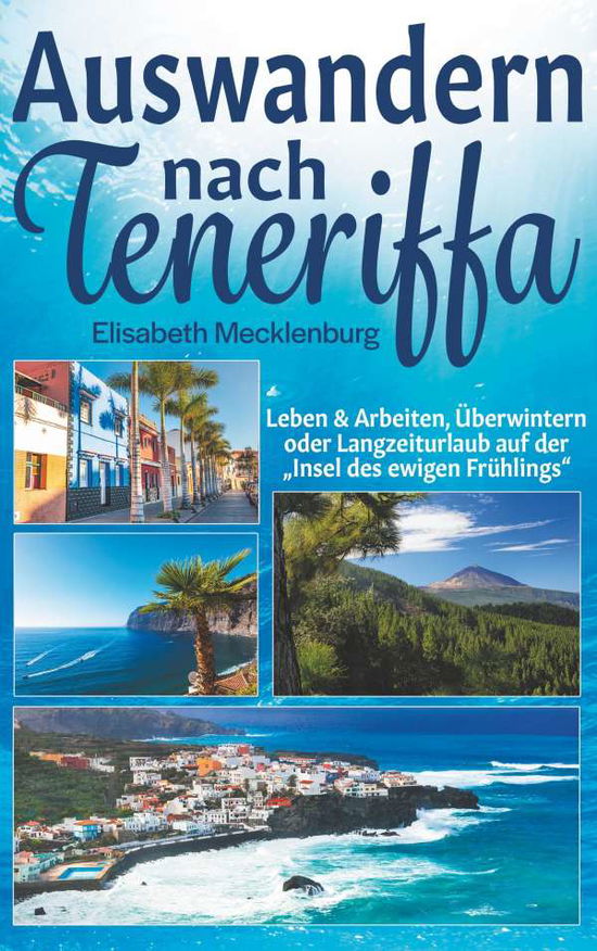 Auswandern nach Teneriffa - Mecklenburg - Książki -  - 9783750400962 - 14 października 2021