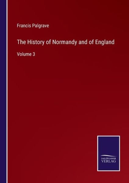 Cover for Francis Palgrave · The History of Normandy and of England (Paperback Book) (2022)