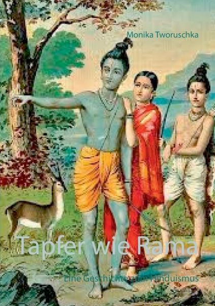 Cover for Monika Tworuschka · Tapfer wie Rama: Eine Geschichte zum Hinduismus (Paperback Book) (2021)