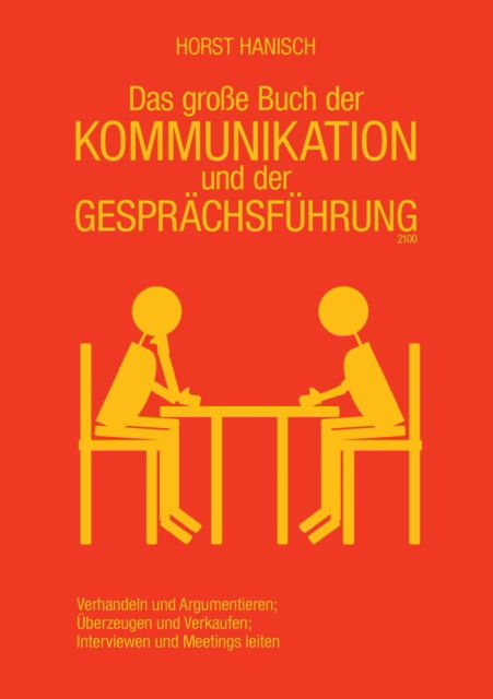 Cover for Horst Hanisch · Das grosse Buch der Kommunikation und der Gesprachsfuhrung 2100 (Paperback Book) (2021)