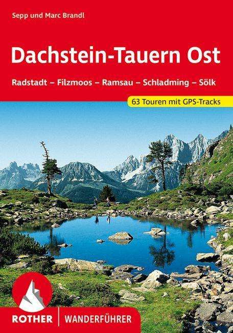 Cover for Sepp Brandl · Dachstein-Tauern Ost: Radstadt Filzmoos Ramsau Schladming Solk. 63 Toure (Book)