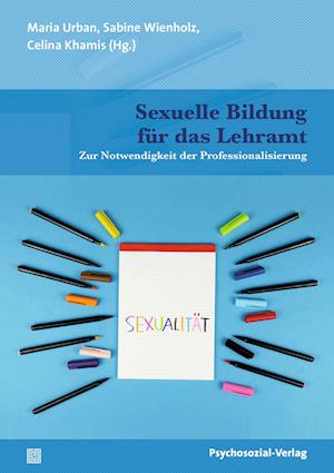 Sexuelle Bildung für das Lehramt - Maria Urban - Książki - Psychosozial Verlag GbR - 9783837930962 - 1 maja 2022