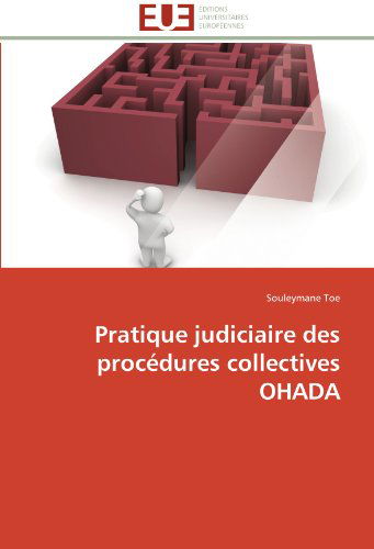 Cover for Souleymane Toe · Pratique Judiciaire Des Procédures Collectives Ohada (Paperback Book) [French edition] (2018)