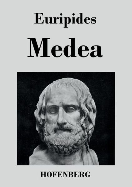 Medea - Euripides - Books - Hofenberg - 9783843023962 - April 10, 2016