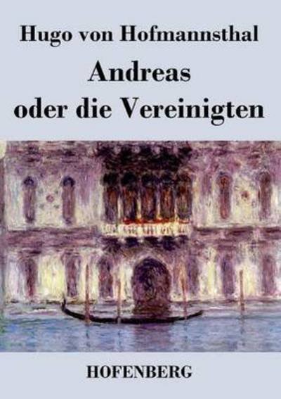 Cover for Hugo Von Hofmannsthal · Andreas Oder Die Vereinigten (Paperback Bog) (2017)