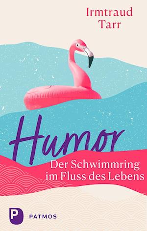 Cover for Irmtraud Tarr · Humor - Der Schwimmring Im Fluss Des Lebens (Buch)