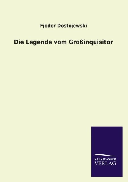 Cover for Fjodor Dostojewski · Die Legende Vom Grossinquisitor (Taschenbuch) [German edition] (2013)