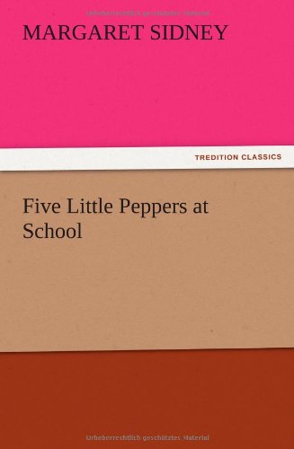 Cover for Margaret Sidney · Five Little Peppers at School (Taschenbuch) (2012)