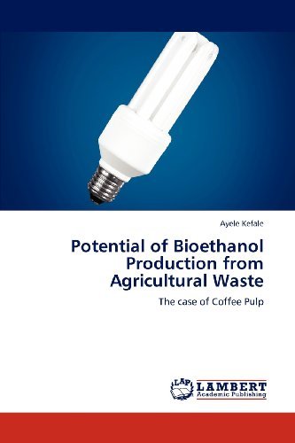Cover for Ayele Kefale · Potential of Bioethanol Production from Agricultural Waste: the Case of Coffee Pulp (Paperback Book) (2012)