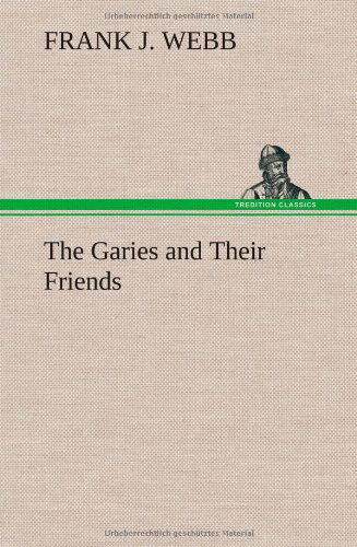 Cover for Frank J. Webb · The Garies and Their Friends (Inbunden Bok) (2013)