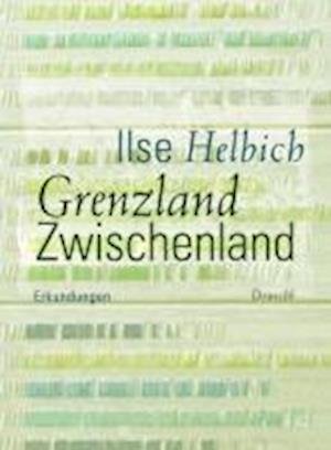 Cover for Helbich · Grenzland Zwischenland (Bog)